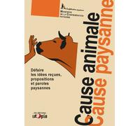 Cause animale, cause paysanne - Collectif - Utopia - broché - Guide