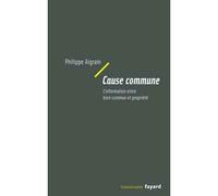 Cause commune L'information entre bien commun et propriété - Philippe Aigrain - Fayard - broché - Essai