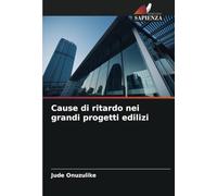 Cause di ritardo nei grandi progetti edilizi