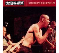 Cause for Alarm - Nothing Ever Dies [Import]