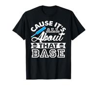Cause Its All About That Base Humour Cricket Drôle T-Shirt