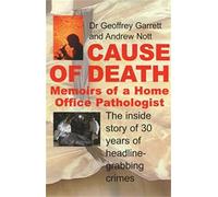 Geoffrey Garrett – Cause of Death : Mémoires d'un pathologiste du Home Office – Robinson Les Bains
