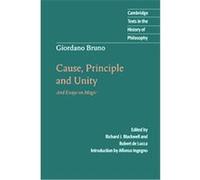 Cause, Principle and Unity, Cambridge Texts in the History of Philosophy Giordano Bruno, Richard J. Blackwell, Robert De Lucca (Auteur)