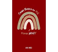 'Cause there's no ME, Minus YOU!