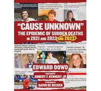 "Cause Unknown": The Epidemic of Sudden Deaths in 2021 & 2022 & 2023
