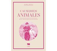 Causeries animales: Petit traité pour les animaux maltraités