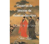Causeries de pinceau du ruisseau des rêves: Meng xi bi tan