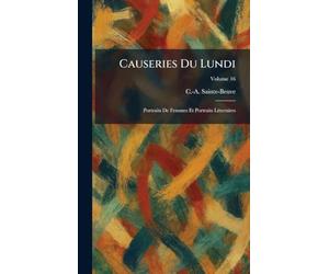 Causeries Du Lundi: Portraits De Femmes Et Portraits Litteraires