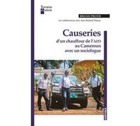 Causeries d'un chauffeur de l'AFD au Cameroun avec un sociologue Bruno Proth (Auteur), Jean-Roland Ebassa (Contributions)