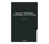 Causeries Initiatiques ou Dialogues avec le Cosmos - Cécile Talon - Edilivre-Aparis - broché - Récit