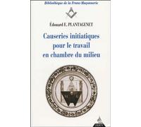Causeries initiatiques pour le travail en chambre du milieu, volume 3 Edouard E. Plantagenet (Auteur)