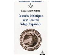 Causeries initiatiques pour le travail en loge d'apprentis, tome I : L'Apprenti