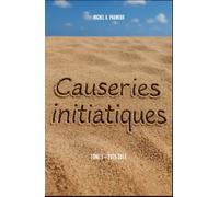 Causeries initiatiques: Tome 1 (année 2015-2017)