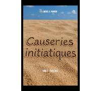 Causeries initiatiques: Tome 1 (année 2015-2017)