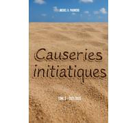 Causeries Initiatiques: Tome 3 - année 2021-septembre 2025