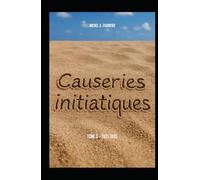 Causeries Initiatiques: Tome 3 - année 2021-septembre 2025