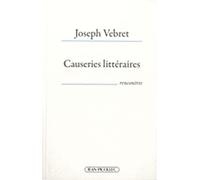 Causeries Littéraires - 40 Écrivains En Liberté (2004-2010)