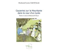 Mouhamed Lemine Ould El Kettab – Causeries sur la Mauritanie dans la cour d'un lycée – Broché