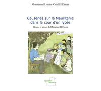 Causeries sur la Mauritanie dans la cour d'un lycée Dessins et scènes de Mohamed El Hacen - Mouhamed Lemine Ould El Kettab - L'harmattan - broché - Essai