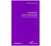 Causeries Sur La Musique - Entretiens Avec Des Compositeurs
