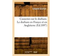 Causeries sur le durham. Le durham en France et en Angleterre - Grollier Leopold - Hachette Bnf - broché - Livre