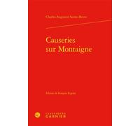 Causeries sur Montaigne - Charles-Augustin Sainte-Beuve - Classiques Garnier - relié - Essai