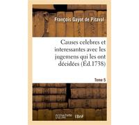 Causes celebres et interessantes avec les jugemens qui les ont décidées. Tome 5 - François Gayot de Pitaval - Hachette Bnf - broché - Livre
