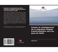 Causes Et Conséquences De La Migration Illégale Transfrontalière Vers Les Pays Du Golfe