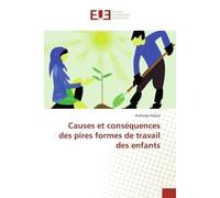 Causes et consequences des pires formes de travail des enfants - Aubierge Djikpo - Universitaires Europeennes - broché - Essai