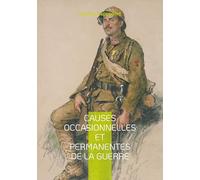Causes occasionnelles et permanentes de la Guerre: Causes occasionnelles et permanentes de la Guerre - Une analyse marxiste des origines des conflits et des stratégies révolutionnaires pour la paix