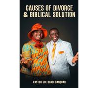CAUSES OF DIVORCE & BIBLICAL SOLUTION: The Two Shall Become One Flesh