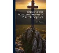 Causes Of The Prevalent Failures In Pulpit Eloquence