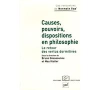 Causes, Pouvoirs, Dispositions En Philosophie - Le Retour Des Vertus Dormitives