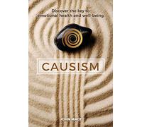 Causism: Discover the key to emotional health and well-being