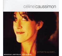 Caussimon, Celine - Je marche au bord...