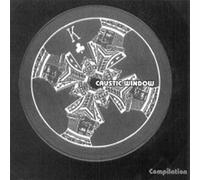 CAUSTIC WINDOW - Compilation