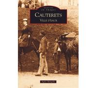 Cauterets - A. Mengelle - Nouvelles Editions Sutton - broché - Beau livre