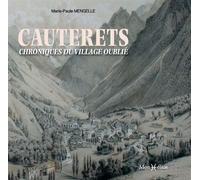 Cauterets, chroniques d'un village oublié - Marie-Paule Mengelle - Monhelios - broché - Monographie
