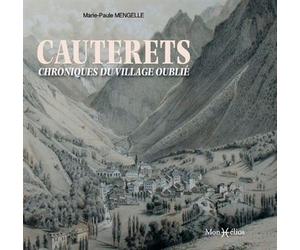 Cauterets, chroniques d'un village oublié - Marie-Paule Mengelle - Monhelios - broché - Monographie