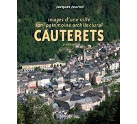 Cauterets, images d'une ville et de son patrimoine architectural - Jacques Journel - Monhelios - broché - Beau livre