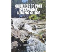CAUTERETS TO PONT D’ESPAGNE HIKING GUIDE: Explore Waterfalls, Alpine Lakes, and Scenic Trails in the French Pyrenees