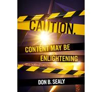Caution. Content May Be Enlightening