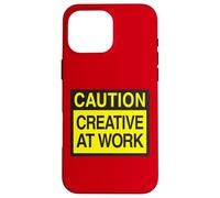 Caution Creative at Work - Funny Artist Design Coque pour iPhone 16 Pro Max