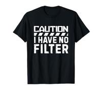 Caution I have no filter Humour sarcastique drôle T-Shirt