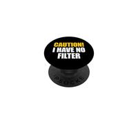 Caution I Have No Filter PopSockets PopGrip Adhésif