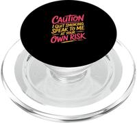 Caution I Quit Smoking Speak to Me at Your Own Risk PopSockets PopGrip pour MagSafe