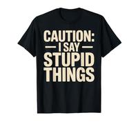 Caution I Say Stupid Things Comédie d'avertissement Idiote T-Shirt Graphique avec Valeur