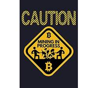Caution Mining In Progress Bitcoin: Blank Paper Sketch Book - Artist Sketch Pad Journal For Sketching, Doodling, Drawing, Painting Or Writing