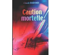 Caution mortelle