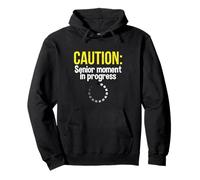 Caution Senior Moment - Une Vie de Retraite Amusante pour Une Personne âgée Sweat à Capuche